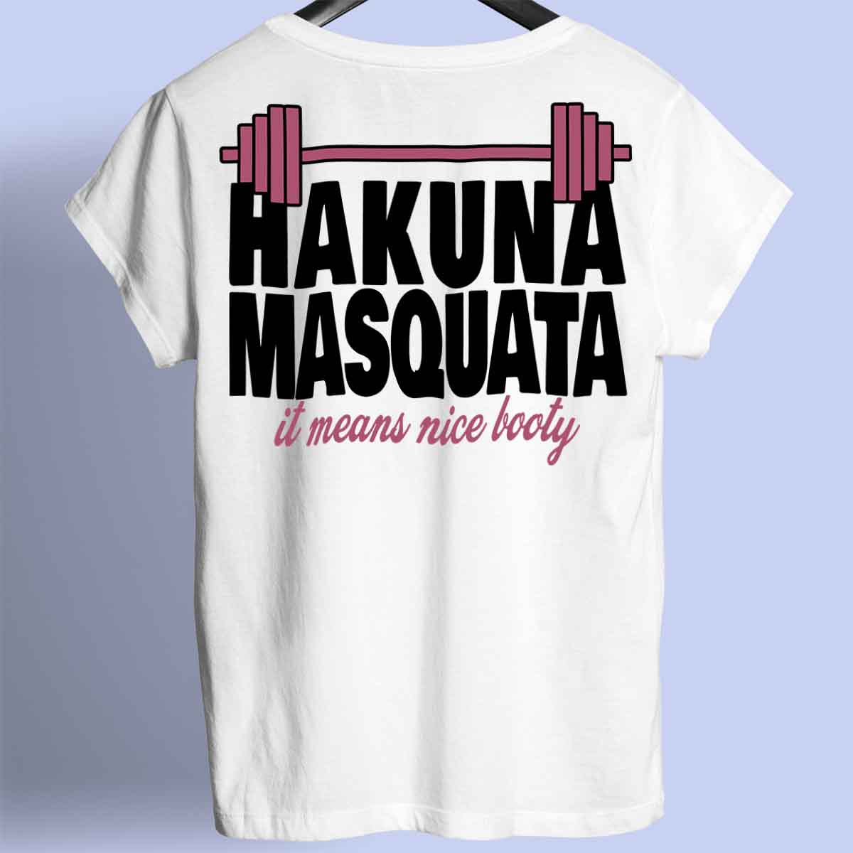 Hakuna Masquata - Premium Shirt Unisex Backprint
